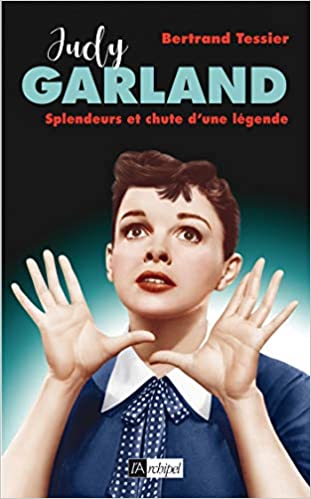 Judy Garland, splendeurs et chute d'une légende de Bertrand Tessier  Judy_g10