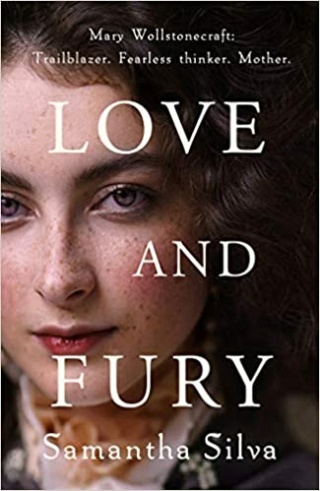 La vie tumultueuse de Mary W. - Love and Fury de Samantha Silva, un roman sur Mary Wollstonecraft Love_a10