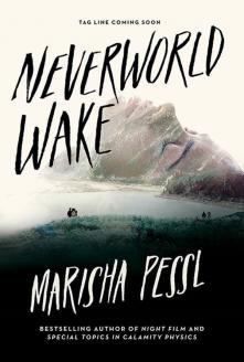 Neverworld wake de Marisha Pessl Neverw10