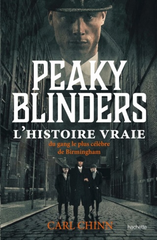 Peaky Blinders, l'histoire vraie du gang le plus célèbre de Birmingham de Carl Chinn  Peaky10