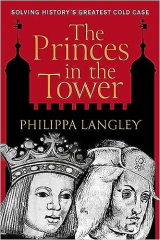 The Princes in the tower : Solving History's greatest cold case de Philippa Langley  Philip10