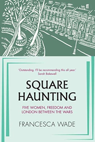 Square haunting : Five women, freedom and London between the wars de Francesca Wade  Square10