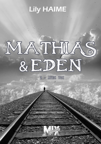 [Lily Haime] Mathias et Eden tome 2 : Avec toi Mathia10