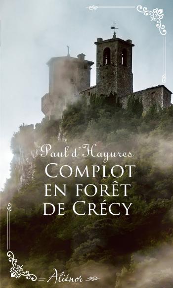 Complot en forêt de Crécy de Paul d'Hugues 15_cre12