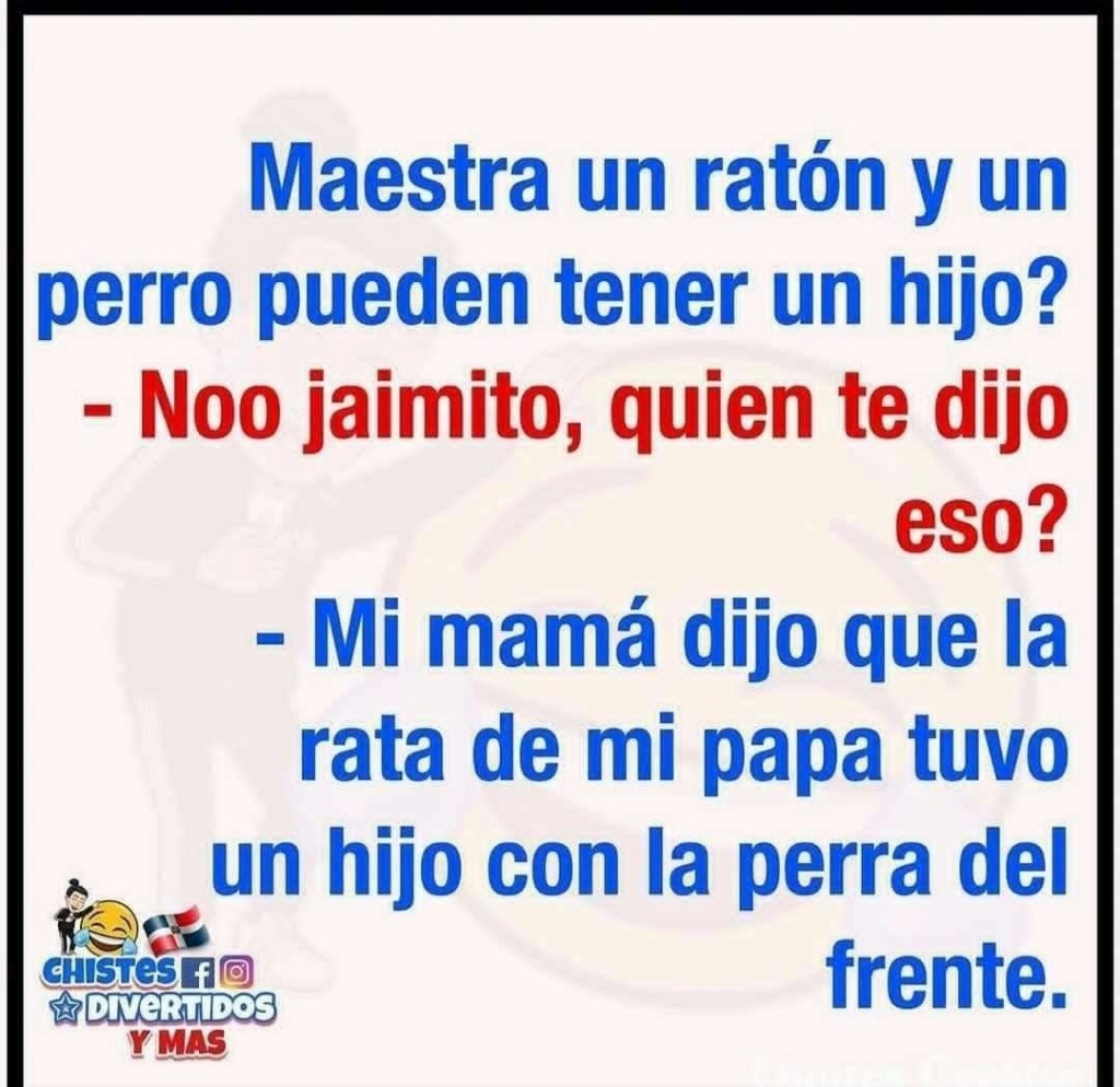 [Chiste] Maestra un ratón puede tener hijos con una perra 2b425d10