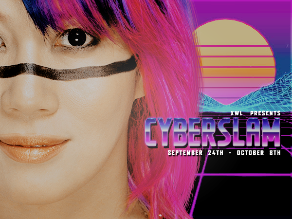 XWL Cyberslam: 9/24/2018-10/8/2018 - Page 2 Cybers11