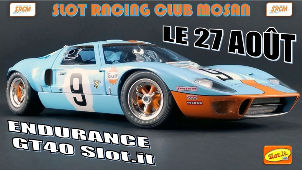 RdV Dimanche 27 août au SRCM à Rivière - Endurance GT40 Slot.it sur la nouvelle piste Gt40en10