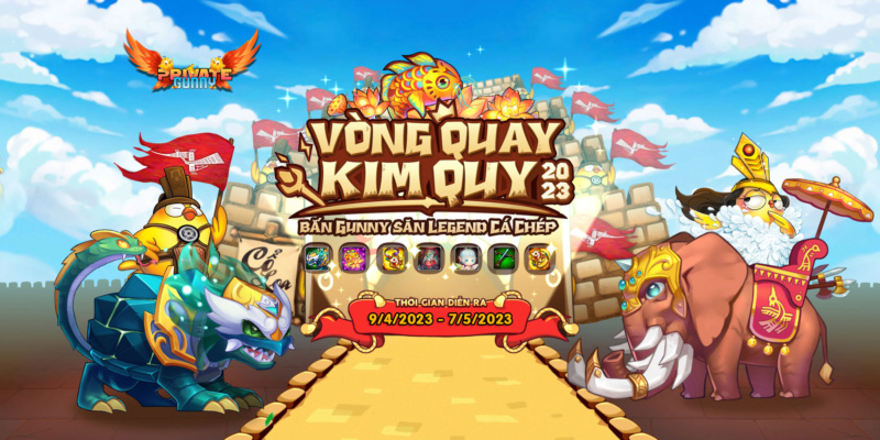 Gunny55 Khai Mở Rương Vòng Quay Kim Quy 2023 - Bắn Gunny Săn Legend-Cá Chép 09/04 - 07/05/2023 F110