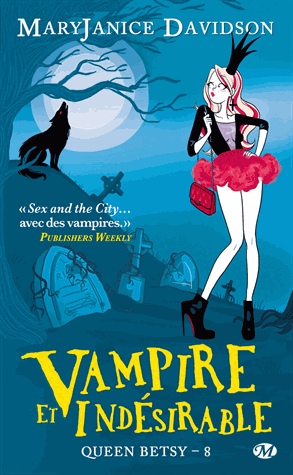 [Davidson, MaryJanice] Queen Betsy - Tome 8: Vampire et indésirable 97828110