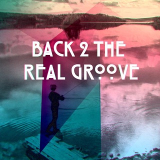 BACK 2 THE REAL GROOVE #11# Flyer10