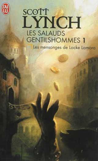 LES SALAUDS GENTILSHOMMES (Tome 01) LES MENSONGES DE LOCKE LAMORA de Scott Lynch 97822912