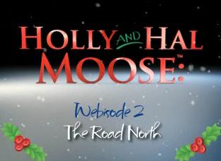 New Webisode -The North Road- Hal & Holly Moose Intro_10