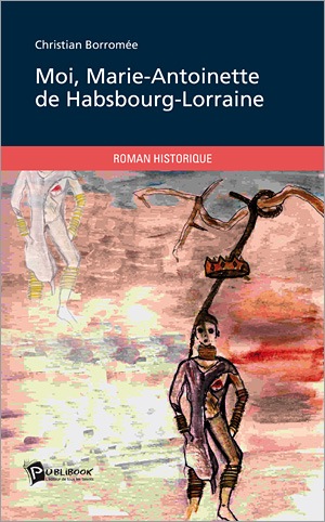 "Moi, Marie-Antoinette de Hasbourg-Lorraine" 5416r10