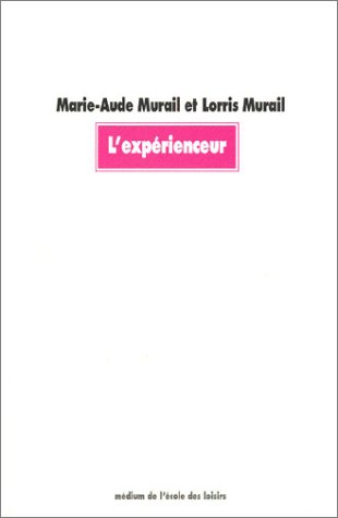 [Murail, Marie-Aude] L’expérienceur Murail10