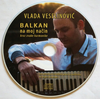 Vlada Veselinovic 2016 - Balkan na moj nacin kroz zvuke harmonike Cd10