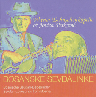 Wiener Tschuschenkapelle & Jovica Petković – Bosanske Sevdalinke - CD  album - 2007 Predn253