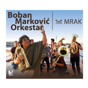 Boban Markovic Orkestar - Mrak - 2019 Predn312