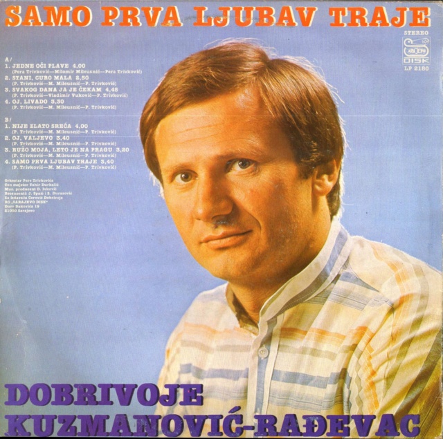 Dobrivoje Kuzmanovic Radjevac - 1983 - Samo prva ljubav traje  LP 2180 Zadnja53
