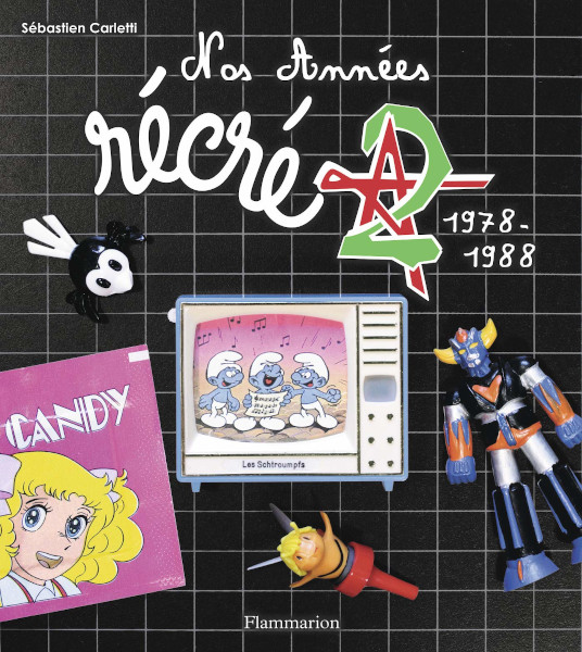 NOS ANNÉES RÉCRÉ A2, 1978 - 1988 81fd6j10