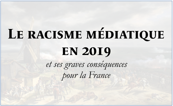 Le racisme médiatique en 2019 et les graves conséquences pour la France Le_rac10