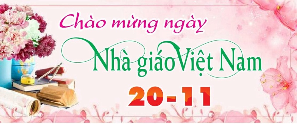 CHÚC MỪNG NGÀY NHÀ GIÁO 20.11. MỖI NĂM 25684011