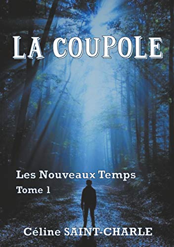 [Saint-Charle, Céline] Les Nouveaux Temps - Tome 1 : La Coupole Nt110