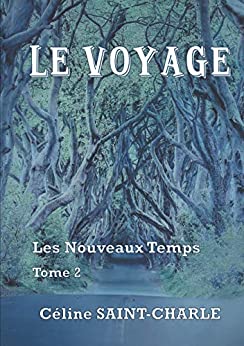 [Saint-Charle, Céline] Les Nouveaux Temps - Tome 2 : Le Voyage Nt210