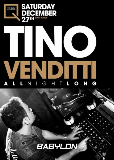 SABATO 27 DIC. QUBE PRES. BABYLON TINO VENDITTI ONE SHOW Cubo110