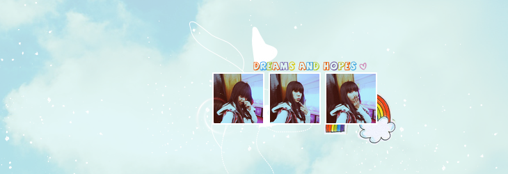 dreams and hopes ♥