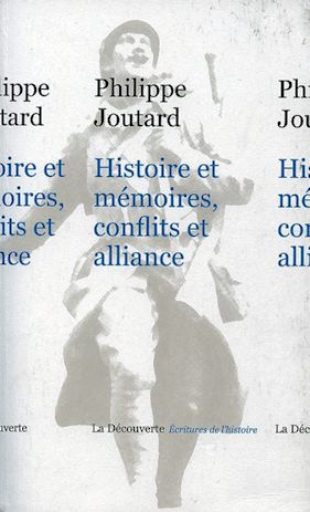 "Histoire et mémoires, conflits et alliance" Philippe Joutard 2013 Doctor19