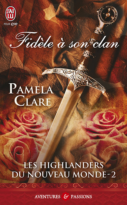 Les Highlanders du nouveau monde -  Tome 2 : Fidèle à son clan de Pamela Clare 97822910