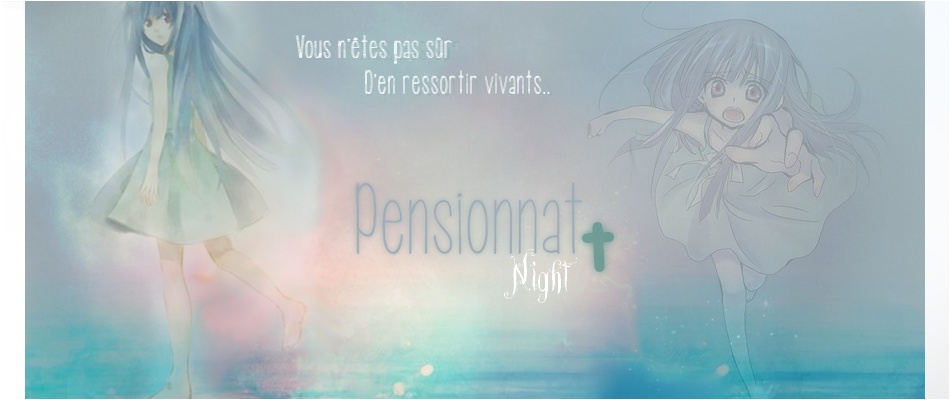 Pensionnat Night †