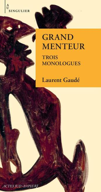 [Gaudé, Laurent] Grand Menteur — Trois monologues  Couv2910
