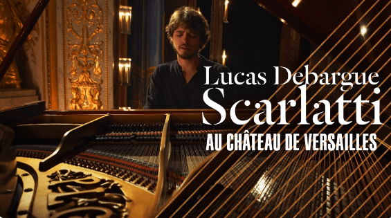Lucas Debargue joue Scarlatti au Chateau de Versailles Zpho11