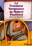 [Mourlevat, Jean-Claude] La troisième vengeance de Robert Poutifard Robert10