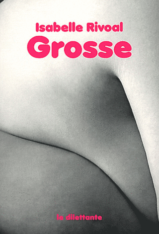 GROSSE de Isabelle Rivoal Grosse10