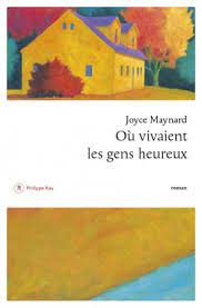 [Maynard, Joyce] Où vivaient les gens heureux Joyce10