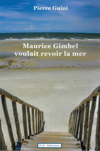 [Guini, Pierre] Maurice Gimbel voulait revoir la mer Mauric10
