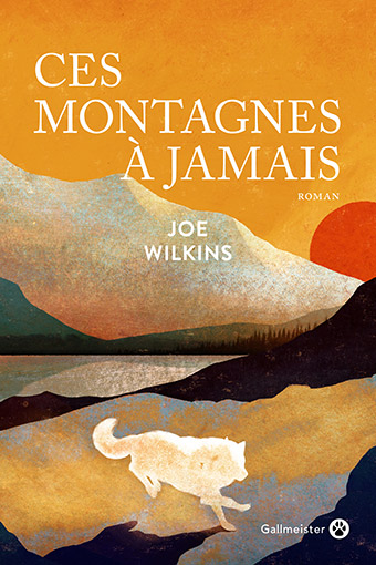 [Wilkins, Joe] Ces montagnes à jamais Montag12