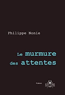 [Nonie, Philippe] Le murmure des attentes Murmur10