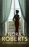 El primer y último amor - Nora Roberts Elprim10