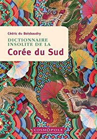 [Boisbaudry, Cédric (du)] Dictionnaire insolite de la Corée du Sud 61gv7210