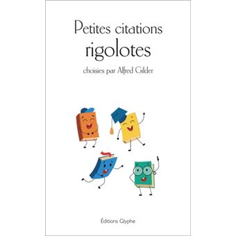 [Gilder, Alfred] Petites citations rigolotes Petite10
