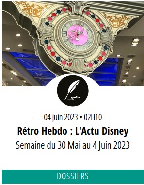La Rétro Hebdo de Chronique Disney : l'actu Disney qu'il ne fallait pas manquer ! Capt1584