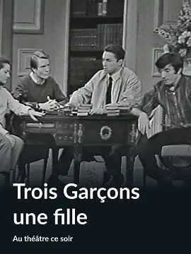 août - 25 Août 1966: Au théâtre ce soir - TROIS GARÇONS  UNE FILLE I_webp10