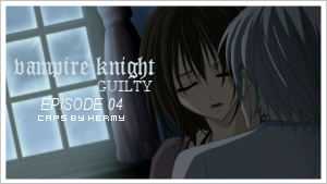 [Captures] Saison 2 - Vampire Knight Guilty Vk0410