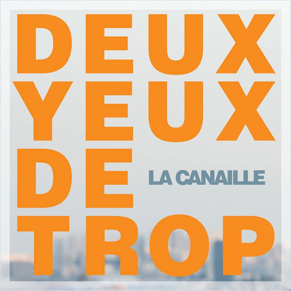 La_Canaille-Deux_Yeux_De_Trop-WEB-FR-2015-NMF 00-la_17