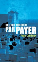 On finit toujours par payer de Jean Lemieux Jli29210