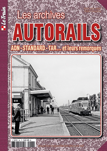Le Train - Les Archives - Autorails - tome 6 - ADN-STANDARD-TAR... et leurs remorques Couver10