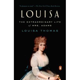  LOUISA, The Extraordinary Life of Mrs Adams  de Louisa Thomas  Mme_ad10
